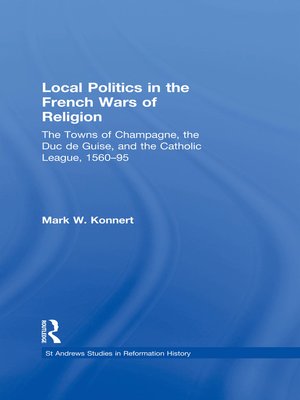 cover image of Local Politics in the French Wars of Religion